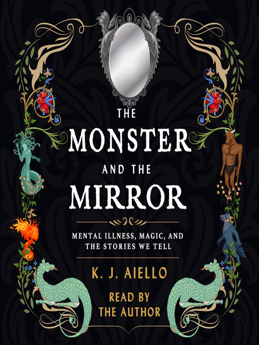 Title details for The Monster and the Mirror by K.J. Aiello - Wait list